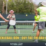 Luật Chơi Pickleball Đơn - Quy Tắc Thi Đấu Một Đối Một