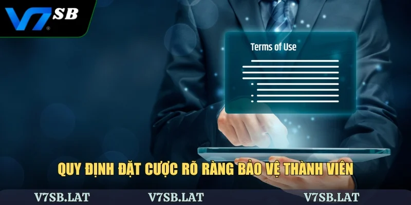 Quy định đặt cược rõ ràng bảo vệ thành viên