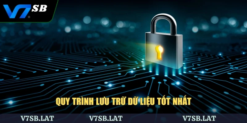 Quy trình lưu trữ dữ liệu tốt nhất